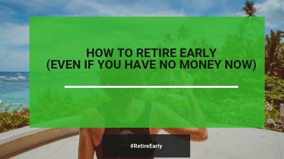 A Complete Beginner's Guide: How To Retire Early (2020)